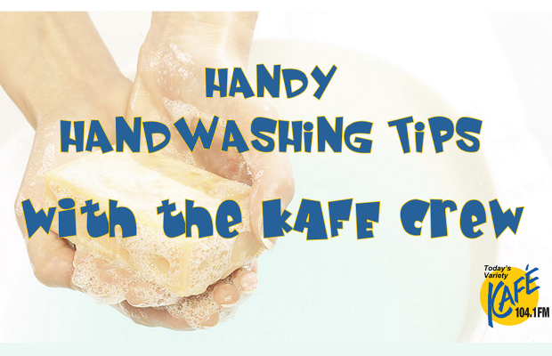 KAFE’s Handy Handwashing Tips KAFE’s Handy Handwashing Tips