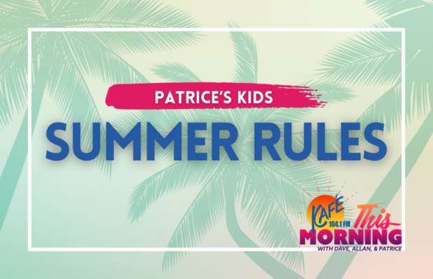 Patrice’s Summer Rules For Her Kids