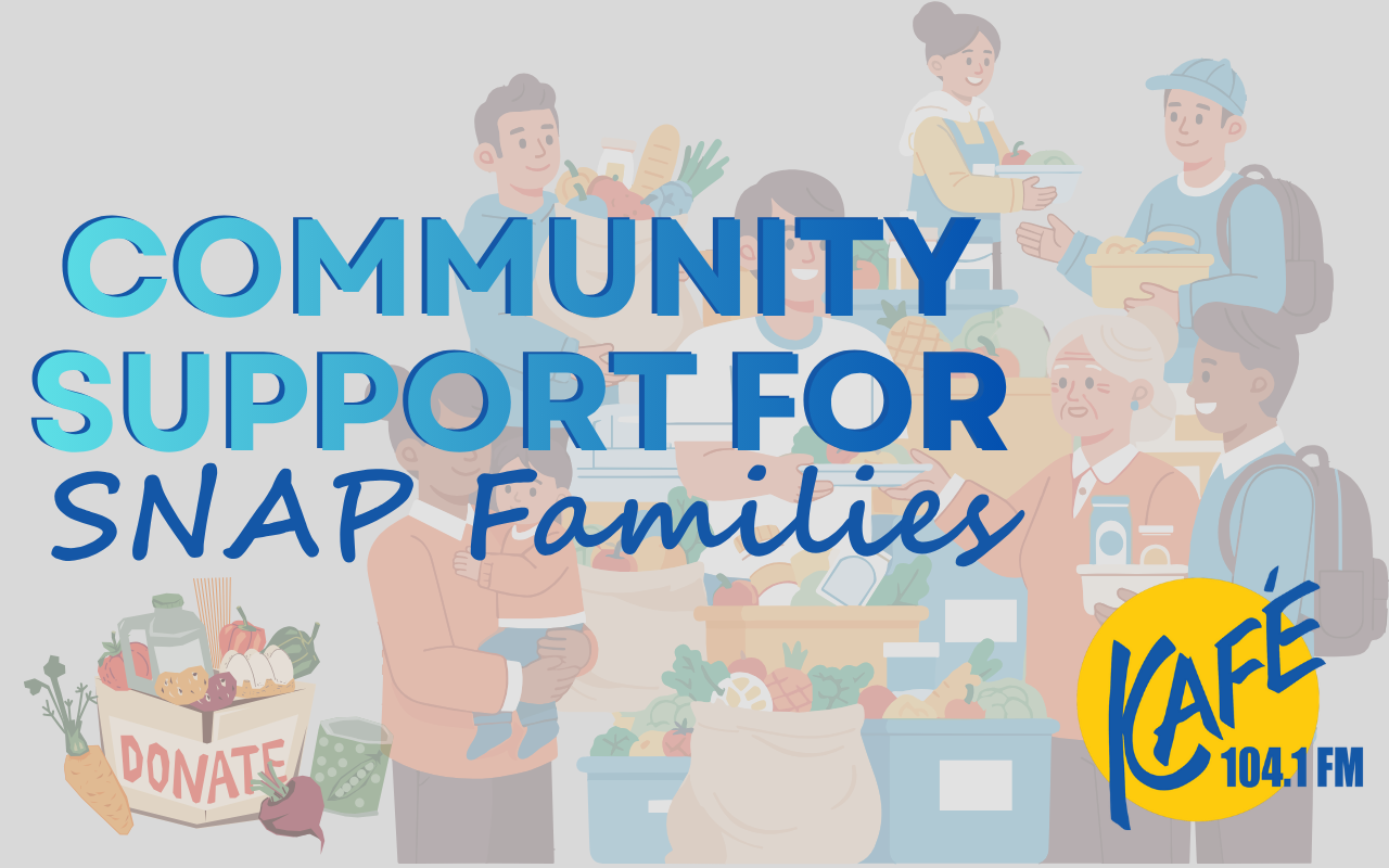 Community Support for SNAP Families | KAFE 104.1